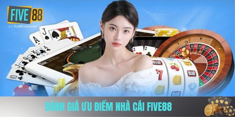 Đánh giá những ưu điểm của Five88 trong quá trình hoạt động