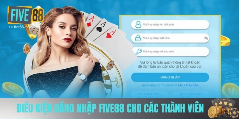 Điều kiện đăng nhập FIVE88 cho các thành viên